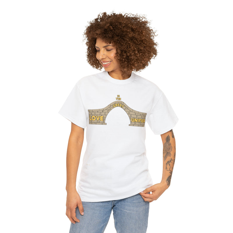 Unisex Heavy Cotton Tee...Love Is The Great Unifier