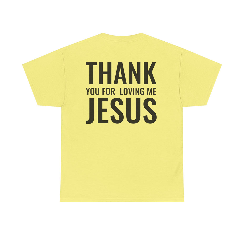 Christian Unisex Tee Thank You For Loving Jesus