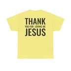 Christian Unisex Tee Thank You For Loving Jesus