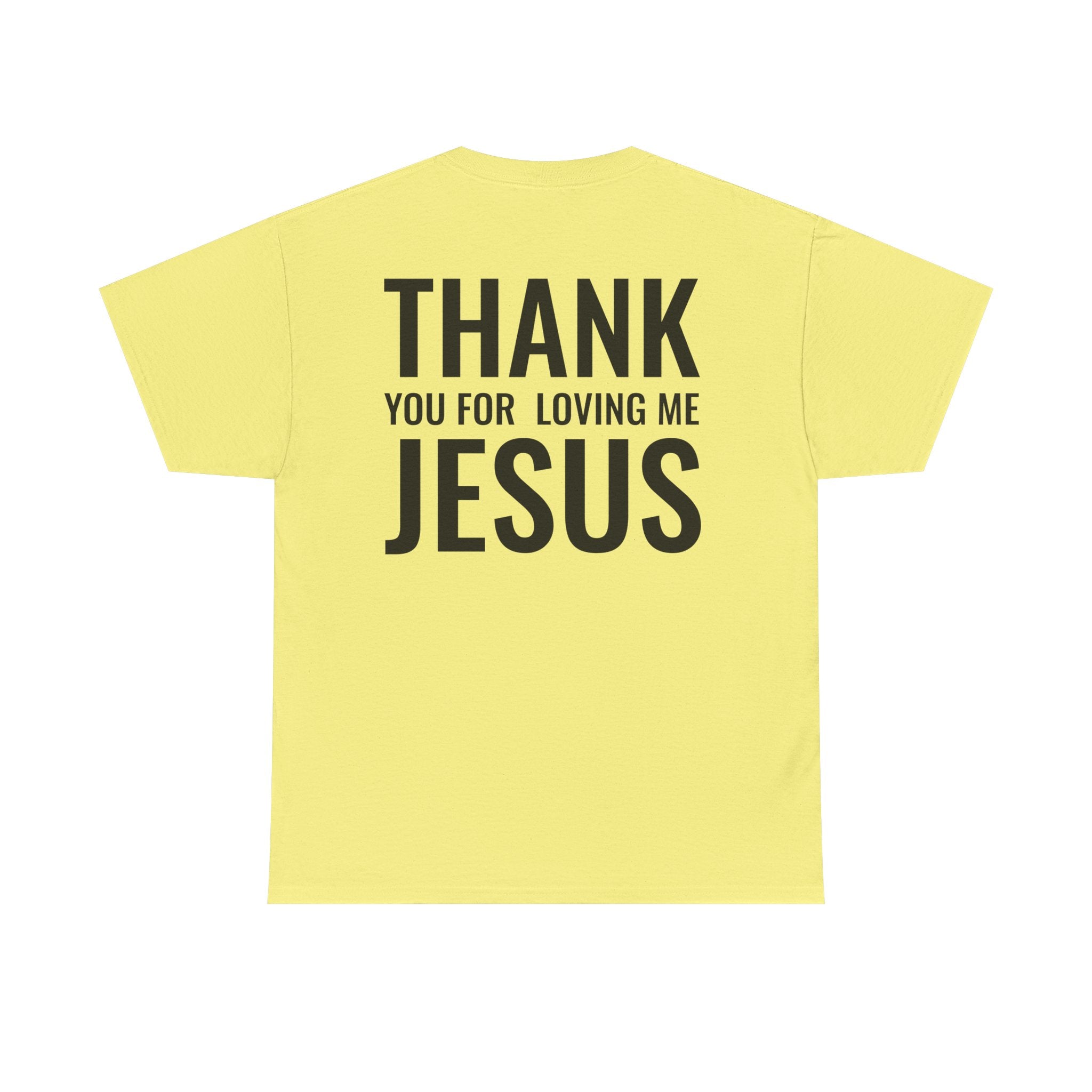 Christian Unisex Tee Thank You For Loving Jesus