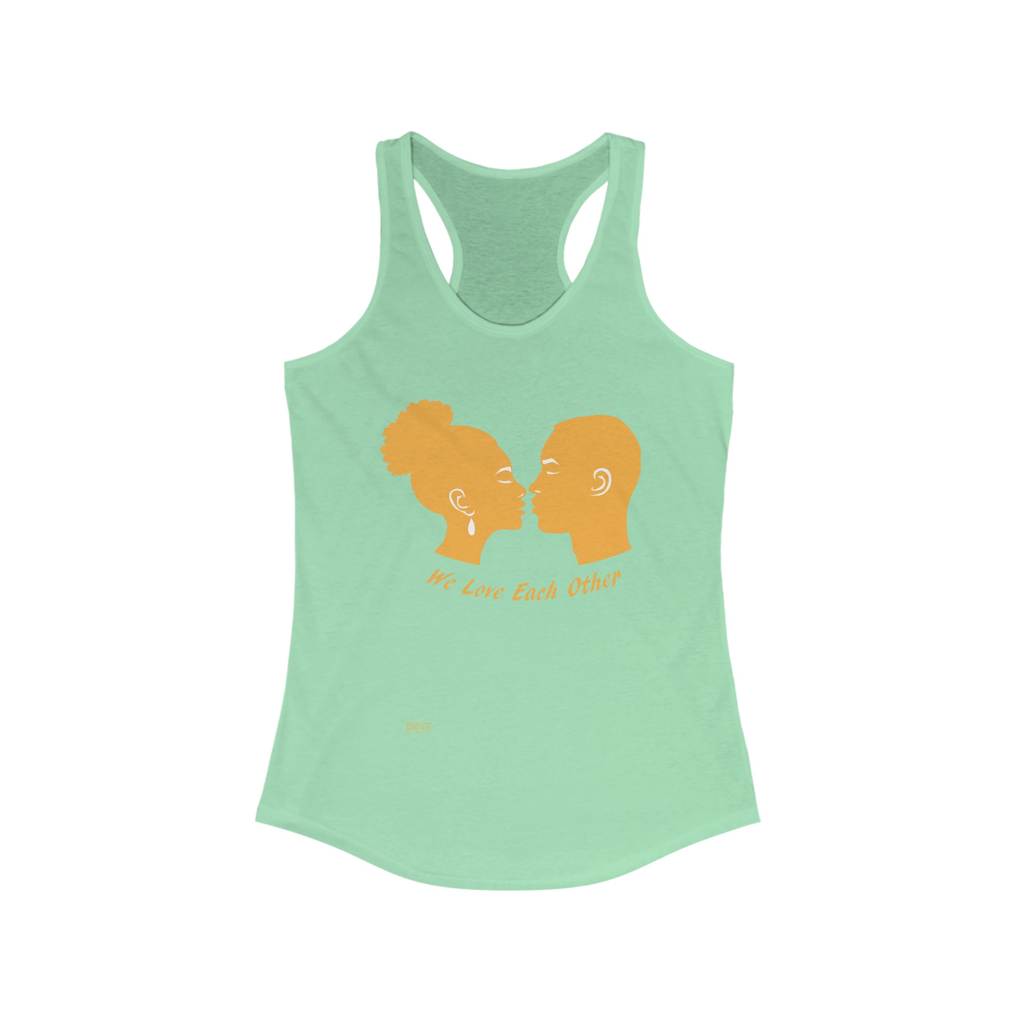Women's Ideal Racerback Tank...We Love Each Other