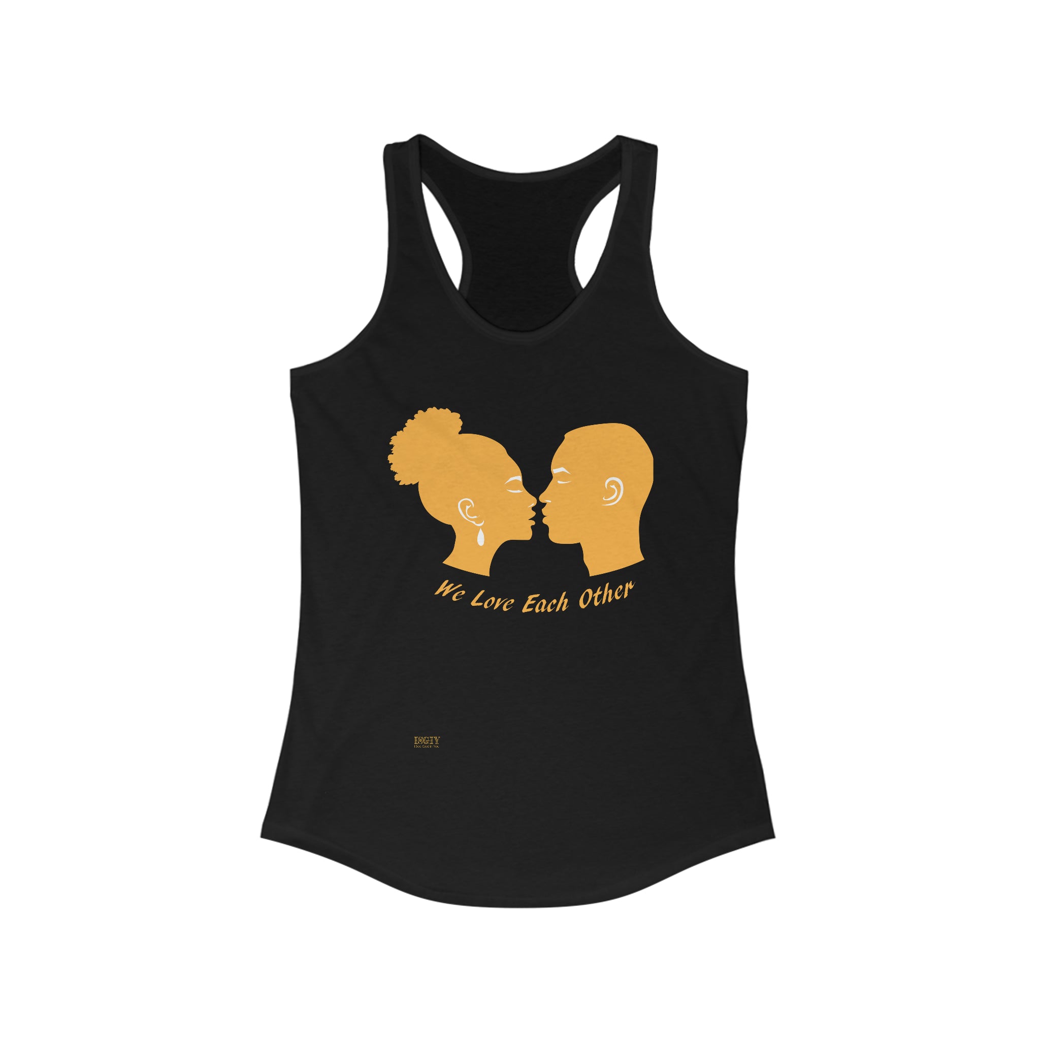 Women's Ideal Racerback Tank...We Love Each Other
