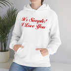 Unisex Heavy Blend Hooded Sweatshirt...Its Simple...I Love You...