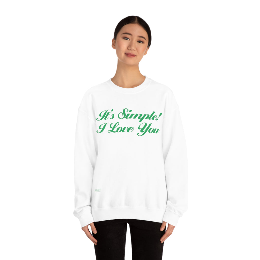 Unisex Heavy Blend Crewneck Sweatshirt...Its Simple...I Love You...
