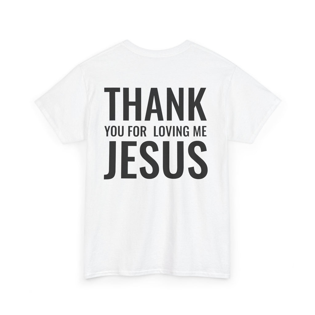 Christian Unisex Tee Thank You For Loving Jesus