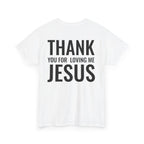 Christian Unisex Tee Thank You For Loving Jesus