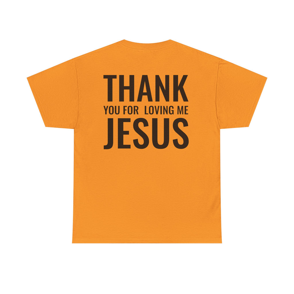 Christian Unisex Tee Thank You For Loving Jesus