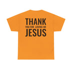 Christian Unisex Tee Thank You For Loving Jesus