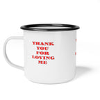 Enamel Camp Cup.Thank You For Loving Me