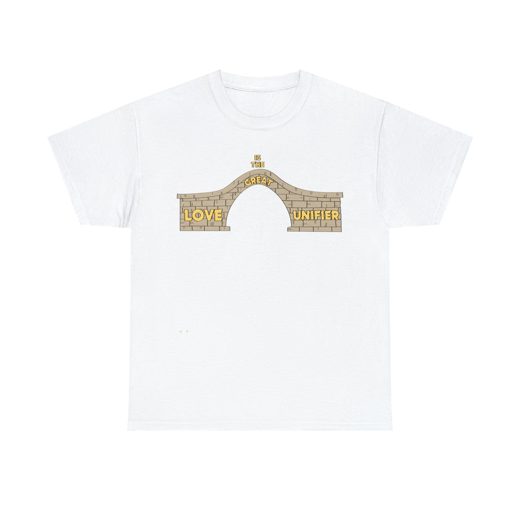 Unisex Heavy Cotton Tee...Love Is The Great Unifier