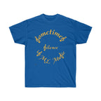 Unisex Ultra Cotton Tee...Sometimes Silence IS My Music