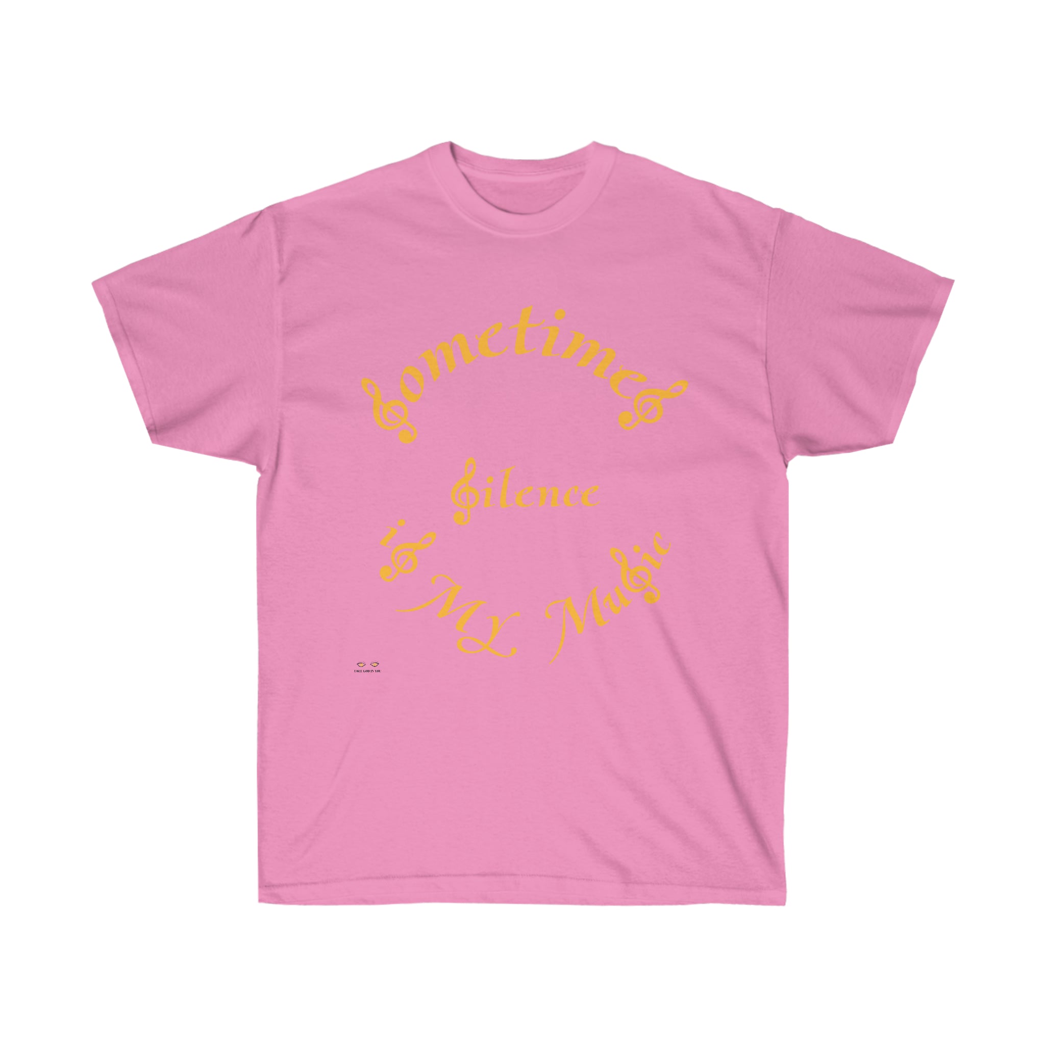 Unisex Ultra Cotton Tee...Sometimes Silence IS My Music