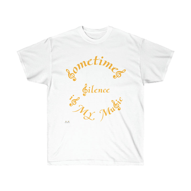Unisex Ultra Cotton Tee...Sometimes Silence IS My Music