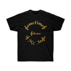 Unisex Ultra Cotton Tee...Sometimes Silence IS My Music